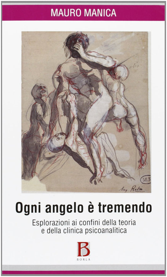 Ogni angelo è tremendo. Esplorazioni ai confini della teoria e della clinica psicoanalitica - copertina