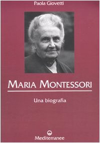Maria Montessori. Una biografia - copertina