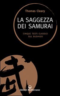 La saggezza dei samurai. Cinque testi classici sul Bushido - copertina