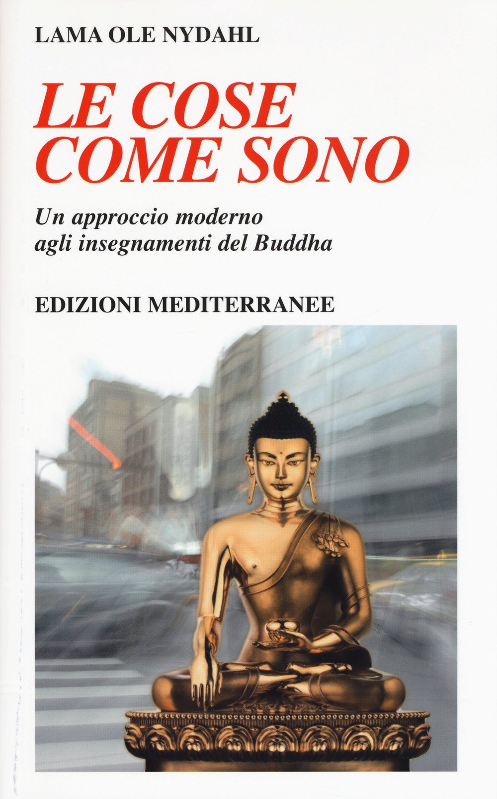 Le cose come sono. Un approccio moderno agli insegnamenti del Buddha - copertina