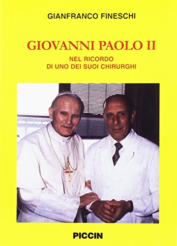 Giovanni Paolo II. Nel ricordo di uno dei suoi chirurghi - copertina