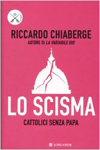 Lo scisma. Cattolici senza papa - copertina