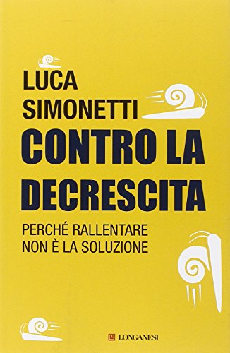 Contro la decrescita. Perché rallentare non è la soluzione - copertina