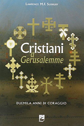 Cristiani a Gerusalemme. Duemila anni di coraggio - copertina