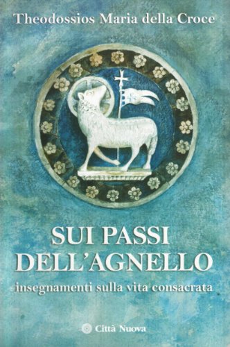 Sui passi dell'agnello. Insegnamenti sulla vità consacrata - copertina