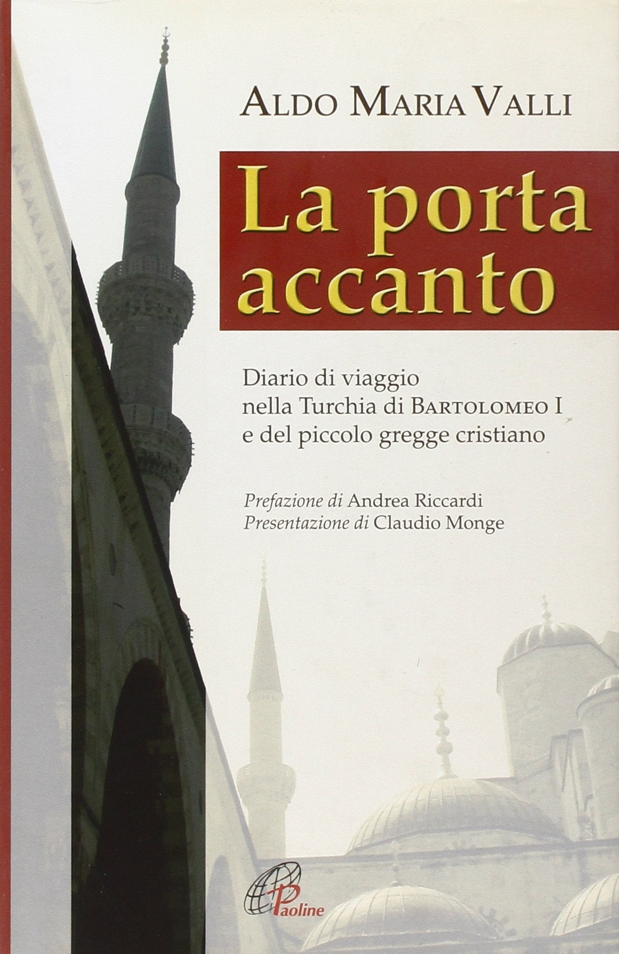 La porta accanto. Diario di viaggio nella Turchia di Bartolomeo I e del piccolo gregge cristiano - copertina