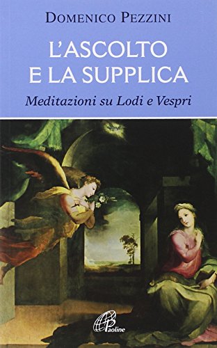 L'ascolto e la supplica. Meditazioni su Lodi e Vespri - copertina