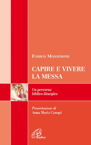 Capire e vivere la messa. Un percorso biblico-liturgico - copertina