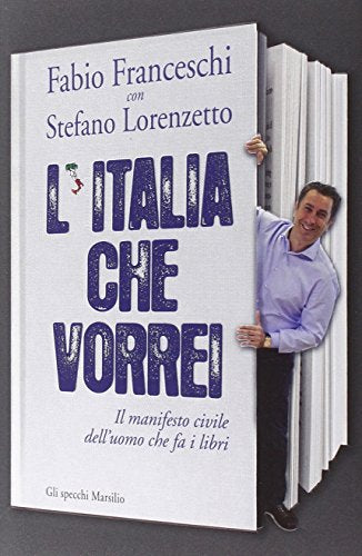 L'Italia che vorrei. Il manifesto civile dell'uomo che fa i libri - copertina