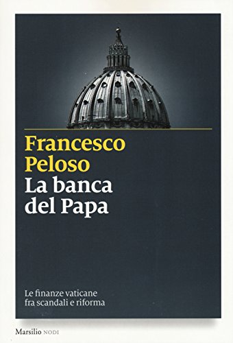 La banca del papa. Le finanze vaticane fra scandali e riforma - copertina