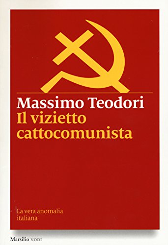 Il vizietto cattocomunista. La vera anomalia italiana - copertina