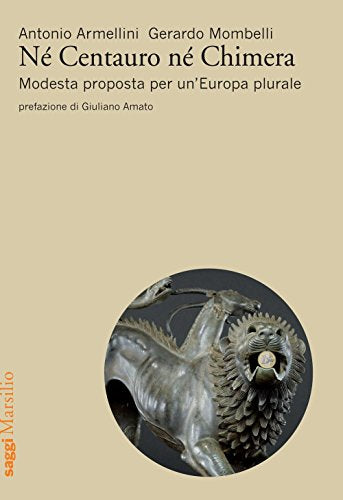 Né centauro né chimera. Modesta proposta per un'Europa plurale - copertina