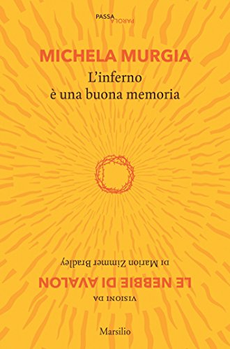 L'inferno è una buona memoria. Visioni da «Le nebbie di Avalon» di Marion Zimmer Bradley - copertina