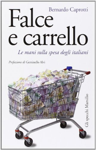 Falce e carrello. Le mani sulla spesa degli italiani - copertina