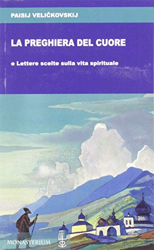 La preghiera del cuore e Lettere scelte sulla vita spirituale - copertina