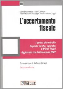 L' accertamento fiscale : i poteri di controllo; imposte dirette, indirette e tributi locali; aggiornato con la Finanziaria 2007 - copertina