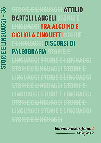 Tra Alcuino e Gigliola Cinquetti. Discorsi di paleografia - copertina