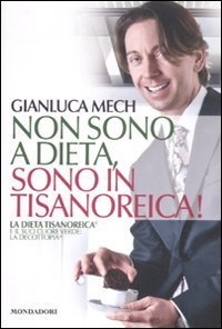 Non sono a dieta, sono in tisanoreica! La dieta tisanoreica e il suo cuore verde: la decottopia - copertina