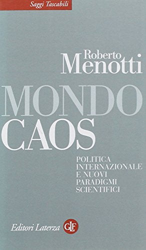 Mondo caos. Politica internazionale e nuovi paradigmi scientifici - copertina