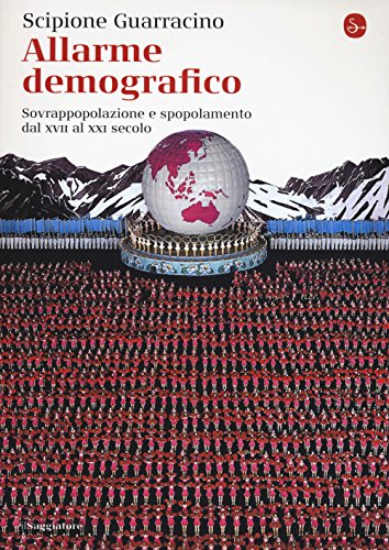 Allarme demografico. Sovrappopolazione e spopolamento dal XVII al XXI secolo - copertina
