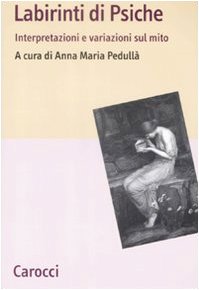 I labirinti di Psiche. Interpretazioni e variazioni sul mito - copertina