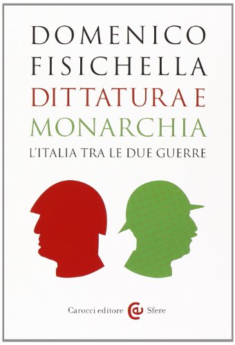 Dittatura e monarchia. L'Italia tra le due guerre - copertina