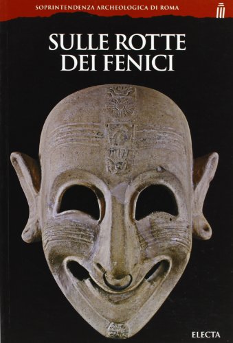 Sulle rotte dei fenici. Ediz. illustrata - copertina
