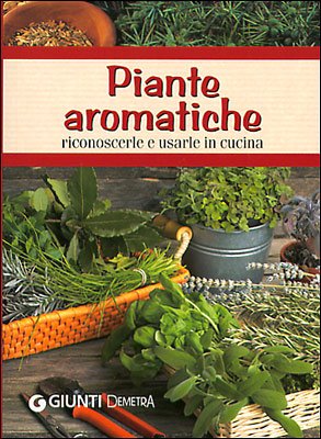 Piante aromatiche. Riconoscerle e usarle in cucina - copertina