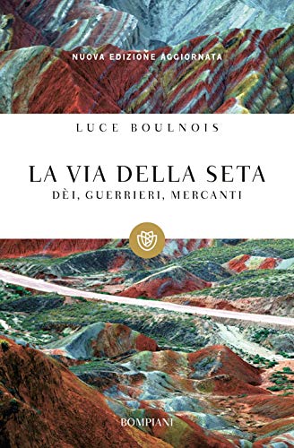 La via della seta: Dèi, guerrieri, mercanti - copertina