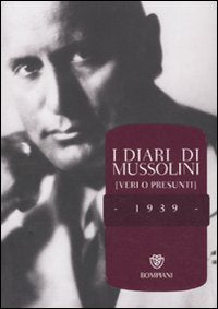 I diari di Mussolini (veri o presunti). 1939 - copertina