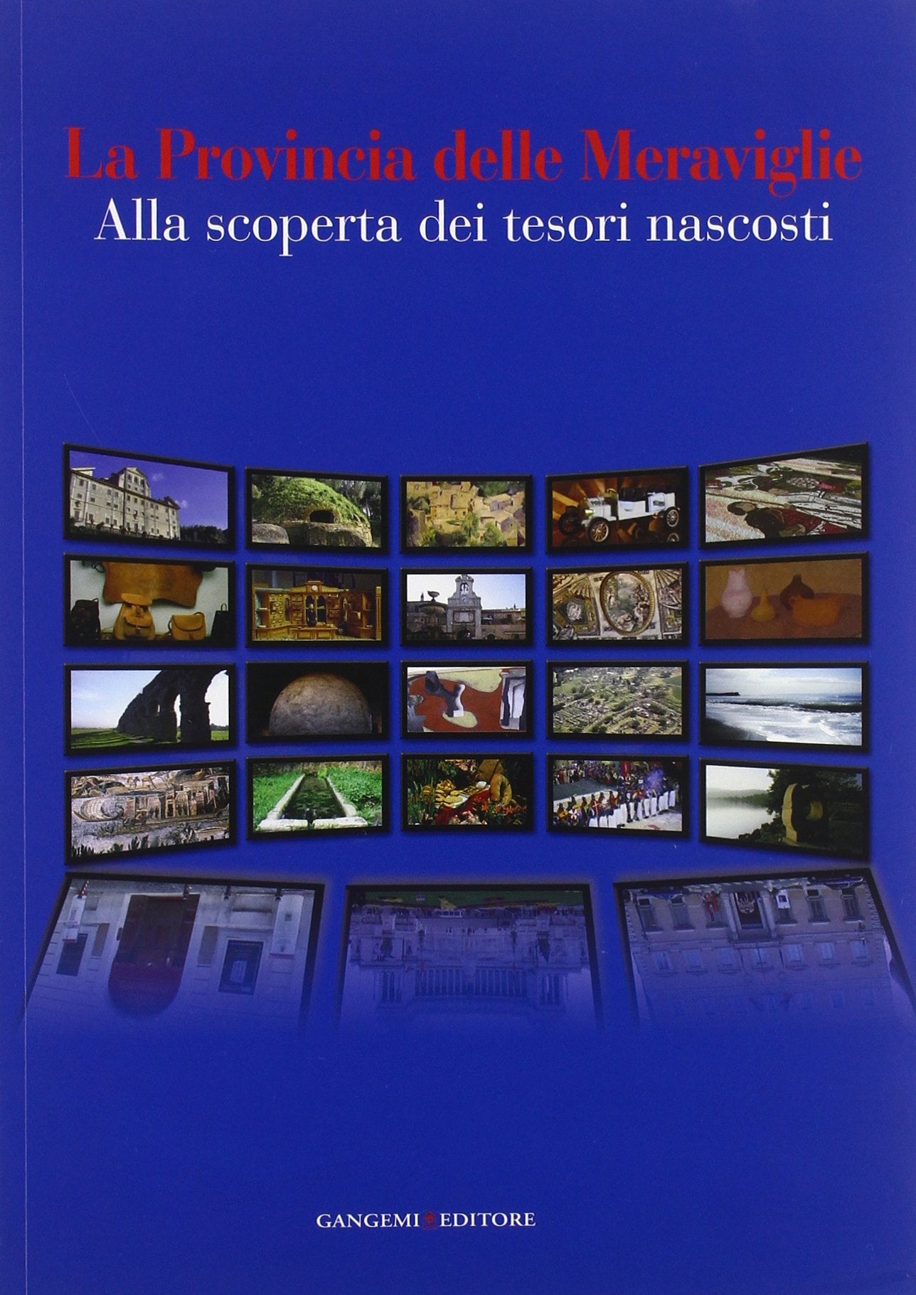 La provincia delle Meraviglie. Alla scoperta dei tesori nascosti. - copertina