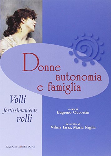 Donne, autonomia e famiglia. Volli, fortissimamente volli - copertina