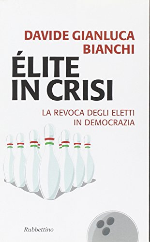 Élite in crisi. La revoca degli eletti in democrazia - copertina