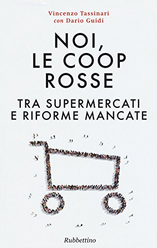 Noi, le Coop rosse. Tra supermercati e riforme mancate - copertina