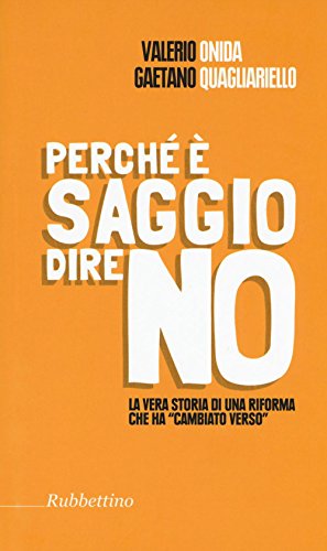 Perché è saggio dire no. La vera storia di una riforma che ha «cambiato verso» - copertina