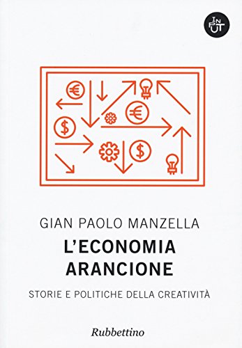 L'economia arancione. Storie e politiche della creatività - copertina