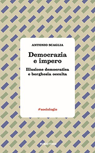 Democrazia e impero. Illusione democratica e borghesia occulta - copertina