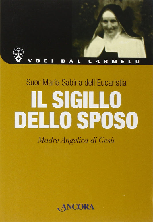 Sigillo dello sposo (Il). Madre Angelica di Gesù - copertina