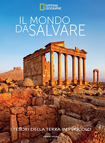 Il mondo da salvare. I tesori della terra in pericolo - copertina