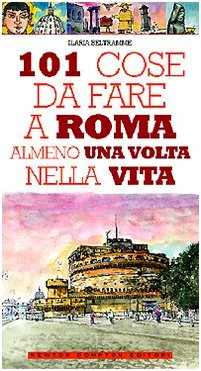 101 cose da fare a Roma almeno una volta nella vita - copertina