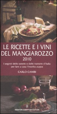 Le ricette e i vini del Mangiarozzo 2010. I segreti delle osterie e delle trattorie d'Italia per fare a casa l'insolita zuppa - copertina