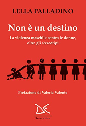 Non è un destino. La violenza maschile contro le donne, oltre gli stereotipi - copertina