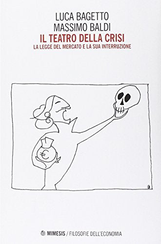 Il teatro della crisi. La legge del mercato e la sua interruzione - copertina