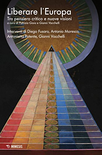 Liberare l'Europa. Tra pensiero critico e nuove visioni - copertina