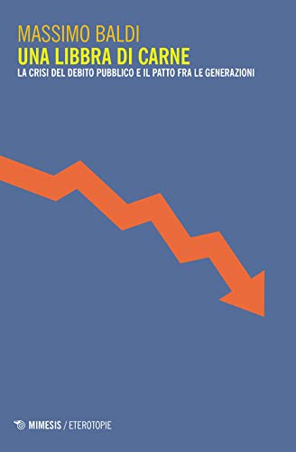 Una libbra di carne. La crisi del debito pubblico e il patto fra le generazioni - copertina