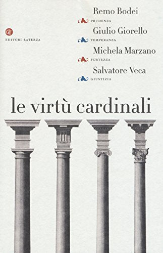 Le virtù cardinali. Prudenza, temperanza, fortezza, giustizia - copertina