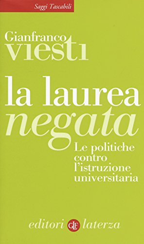 La laurea negata. Le politiche contro l'istruzione universitaria - copertina
