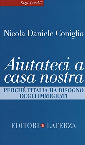 Aiutateci a casa nostra. Perché l'Italia ha bisogno degli immigrati - copertina
