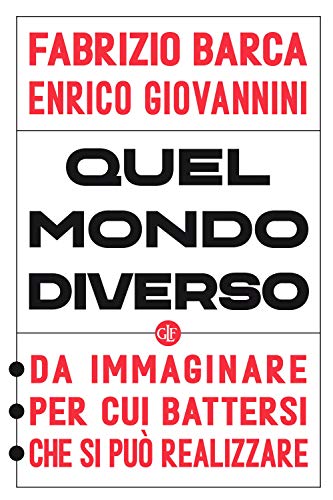 Quel mondo diverso. Da immaginare, per cui battersi, che si può realizzare - copertina