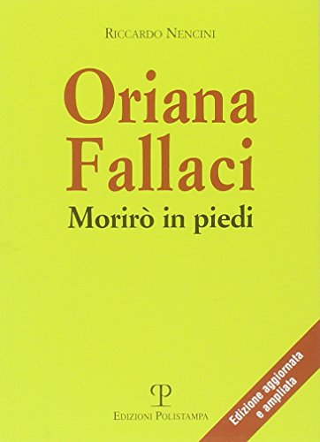 Oriana Fallaci. Morirò in piedi - copertina
